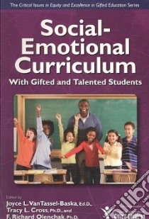 Social-Emotional Curriculum With Gifted and Talented Students libro in lingua di VanTassel-Baska Joyce, Cross Tracy L., Olenchak F. Richard Ph.D.