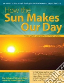 How the Sun Makes Our Day libro in lingua di Center for Gifted Education (COR)