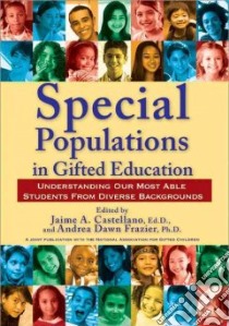 Special Populations in Gifted Education libro in lingua di Castellano Jaime A. (EDT), Frazier Andrea Dawn Ph.D. (EDT)