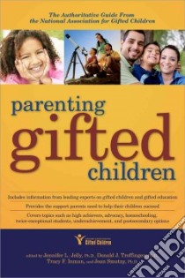 Parenting Gifted Children libro in lingua di Jolly Jennifer L. Ph.D. (EDT), Treffinger Donald J. (EDT), Inman Tracy Ford (EDT), Smutny Joan Franklin