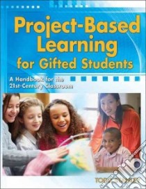 Project-based Learning for Gifted Students libro in lingua di Stanley Todd