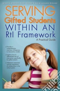 Serving Gifted Students Within an Rtl Framework libro in lingua di Johnsen Susan K. Ph.D., Sulak Tracey N., Rollins Karen