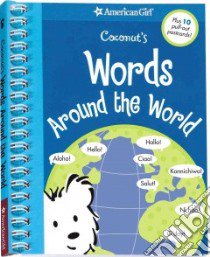 Coconut's Words Around the World libro in lingua di American Girl, Lukatz Casey (ILT), Hunt Sara (EDT)