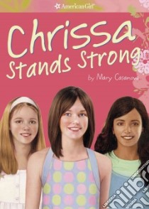 Chrissa Stands Strong libro in lingua di Casanova Mary, Jones Richard (ILT), England Tamara (EDT)