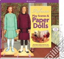 Rebecca Play Scenes & Paper Dolls libro in lingua di American Girl Publishing Inc. (COR)
