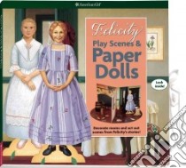 Felicity Play Scenes & Paper Dolls libro in lingua di Falligant Erin, Johnston Darcie, Andreasen Dan (ILT), Graef Renee (ILT), Roberts Luann (ILT)