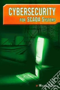 Cybersecurity for Scada Systems libro in lingua di Shaw William T.