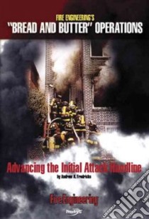 Advancing the Initial Attack Handline libro in lingua di Fredericks Andrew A.