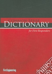 Common Sense Dictionary for First Responders libro in lingua di Fire Frank L.