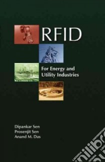 RFID for Energy & Utility Industries libro in lingua di Sen Dipankar, Prosenjit Sen, Das Anand M.