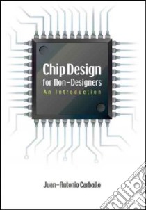 Chip Design for Non-Designers libro in lingua di Carballo Juan-antonio