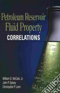 Petroleum Reservoir Fluid Property Correlations libro in lingua di McCain William D. Jr., Spivey John P., Lenn Christopher P.