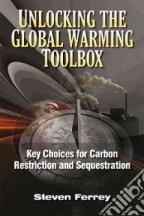 Unlocking the Global Warming Toolbox libro in lingua di Ferrey Steven