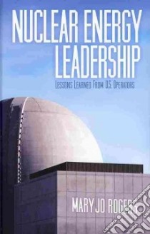 Nuclear Energy Leadership libro in lingua di Rogers Mary Jo Ph.D.