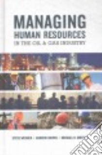 Managing Human Resources in the Oil & Gas Industry libro in lingua di Werner Steve, Inkpen Andrew, Moffett Michael H.