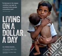 Living on a Dollar a Day libro in lingua di Nazario Thomas, Byer Renee C. (PHT), Dalai Lama XIV (FRW)