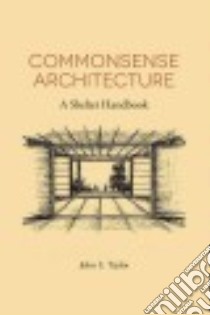 Commonsense Architecture libro in lingua di Taylor John S.