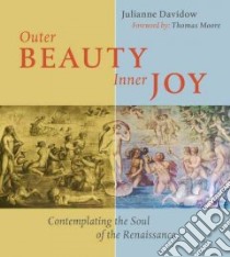 Outer Beauty Inner Joy libro in lingua di Davidow Julianne, Moore Thomas (FRW)