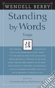 Standing By Words libro in lingua di Berry Wendell