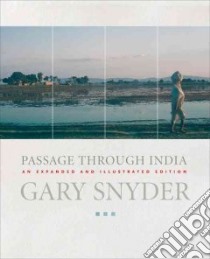 Passage Through India libro in lingua di Snyder Gary