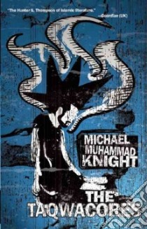 The Taqwacores libro in lingua di Knight Michael Muhammad