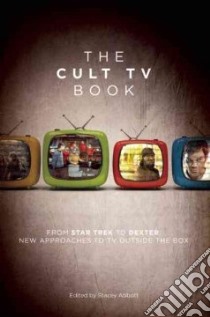 The Cult TV Book libro in lingua di Abbott Stacey (EDT)