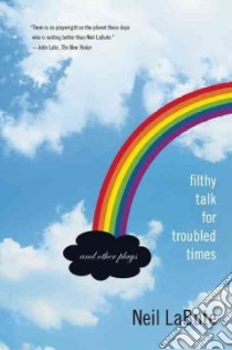 Filthy Talk for Troubled Times libro in lingua di Labute Neil
