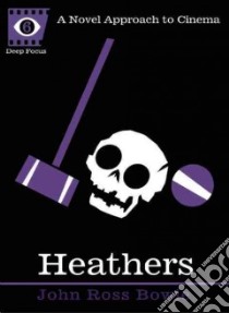 Heathers libro in lingua di Bowie John Ross, Howe Sean (EDT)
