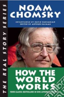 How the World Works libro in lingua di Chomsky Noam, Barsamian David (CON), Naiman Arthur (EDT)