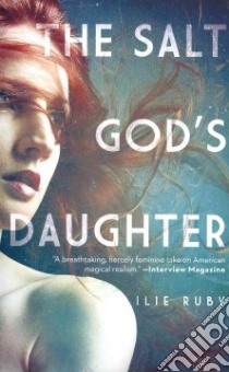 The Salt God's Daughter libro in lingua di Ruby Ilie