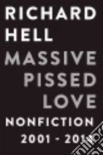 Massive Pissed Love libro in lingua di Hell Richard