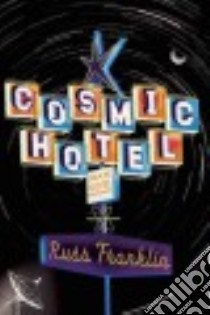 Cosmic Hotel libro in lingua di Franklin Russ