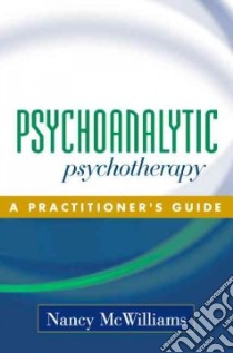 Psychoanalytic Psychotherapy libro in lingua di McWilliams Nancy
