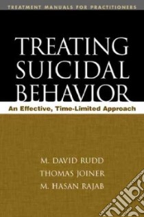 Treating Suicidal Behavior libro in lingua di Rudd M. David, Rajab M. Hasan, Joiner Thomas E.