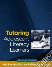 Tutoring Adolescent Literacy Learners libro in lingua di Chandler-Olcott Kelly, Hinchman Kathleen A.