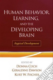 Human Behavior, Learning, and the Developing Brain libro in lingua di Coch Donna (EDT), Dawson Geraldine (EDT), Fischer Kurt W. (EDT)
