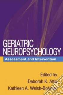 Geriatric Neuropsychology libro in lingua di Attix Deborah K. (EDT), Welsh-bohmer Kathleen A. (EDT)