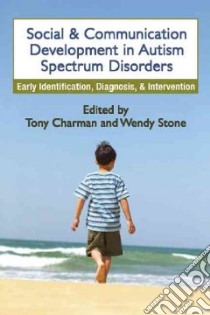 Social And Communication Development in Autism Spectrum Disorders libro in lingua di Charman Tony (EDT), Stone Wendy (EDT)