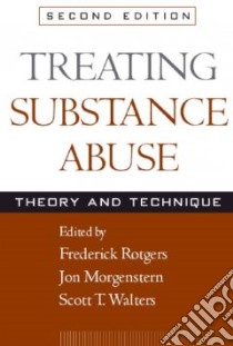 Treating Substance Abuse libro in lingua di Rotgers Frederick (EDT), Morgenstern Jon (EDT), Walters Scott T. (EDT)