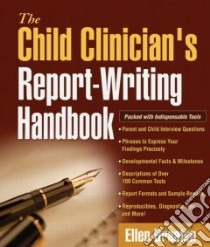 The Child Clinician's Report-Writing Handbook libro in lingua di Braaten Ellen Ph.D., Zuckerman Edward L. (EDT)