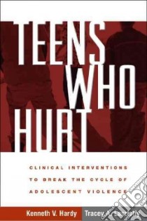 Teens Who Hurt libro in lingua di Hardy Kenneth V., Laszloffy Tracey A.