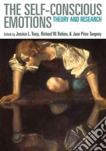 The Self-Conscious Emotions libro in lingua di Tracy Jessica L. (EDT), Robins Richard W. (EDT), Tangney June Price (EDT), Campos Joseph J. (FRW)