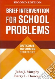 Brief Intervention for School Problems libro in lingua di Murphy John J., Duncan Barry L.