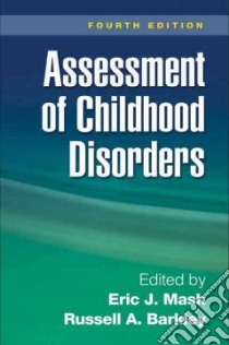 Assessment of Childhood Disorders libro in lingua di Mash Eric J. (EDT), Barkley Russell A. (EDT)