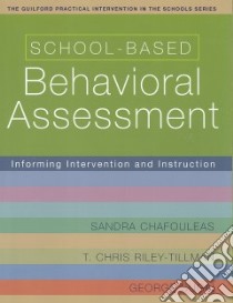 School-Based Behavioral Assessment libro in lingua di Chafouleas Sandra, Riley-tillman T. Chris, Sugai George M.