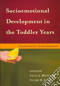Socioemotional Development in the Toddler Years libro in lingua di Brownell Celia A. (EDT), Kopp Claire B. Ph.D. (EDT)