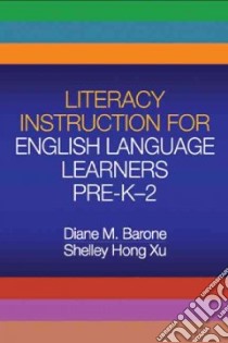 Literacy Instruction for English Language Learners, Pre-K-2 libro in lingua di Barone Diane M., Xu Shelley Hong