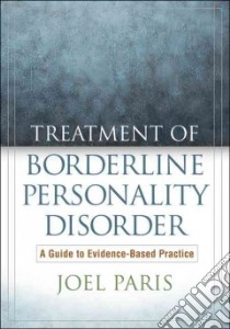 Treatment of Borderline Personality Disorder libro in lingua di Paris Joel
