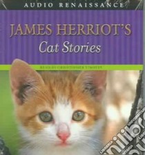 James Herriot's Cat Stories (CD Audiobook) libro in lingua di Herriot James, Timothy Christopher (NRT)