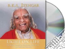 Light on Life (CD Audiobook) libro in lingua di Iyengar B. K. S., Evans John J., Abrams Douglas, Walden Patricia (NRT)